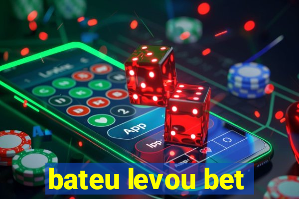 bateu levou bet